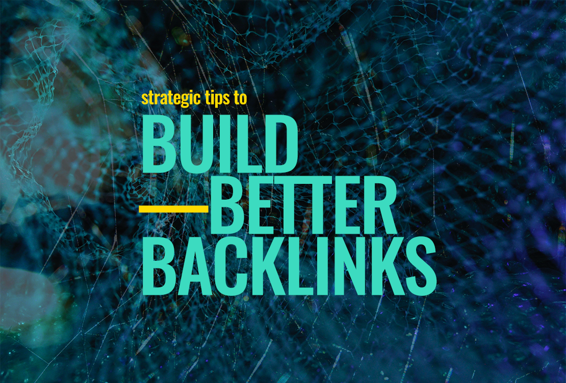 Strategic Tips To Build Better Backlinks